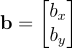 \mathbf b = \begin{bmatrix} b_x \ b_y \ \end{bmatrix}
